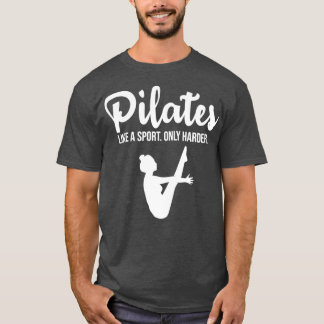 T-shirt Pilates comme un sport seulement plus dur