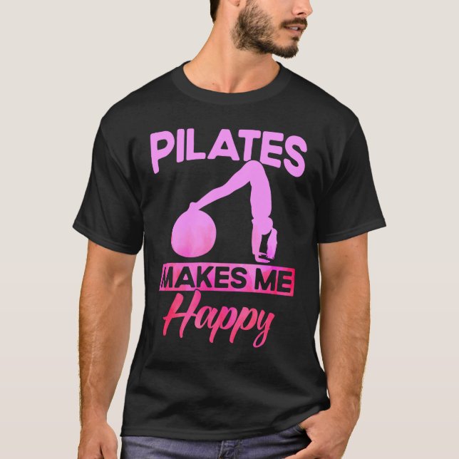 T-shirt Pilates Instructor Teacher Pilates Makes Me Happy (Devant)