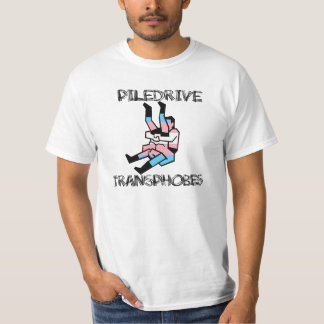 T-shirt Piledrive Transphobes