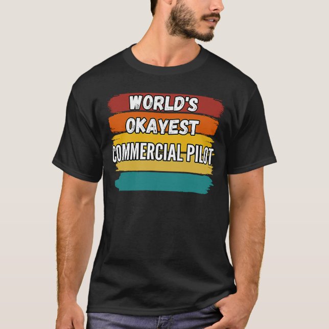 T-shirt Pilote commercial, Pilo commercial le plus Okayest (Devant)