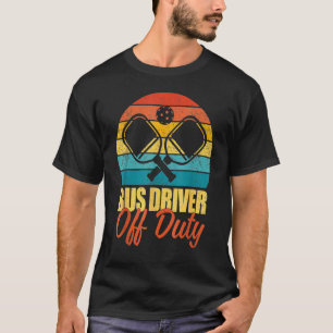 T-shirt Pilote d'autobus hors service Pickleball joueur de