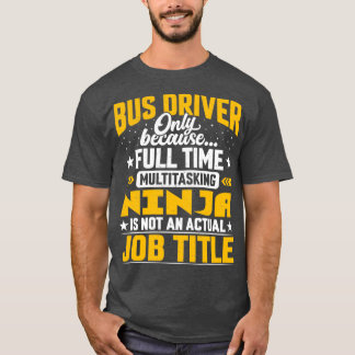 T-shirt Pilote d'autobus Titre du travail Funny Opérateur 