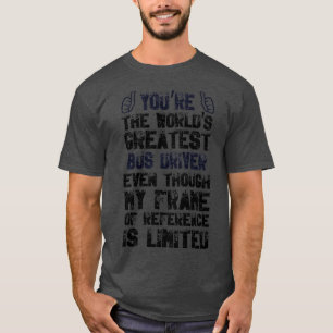 T-shirt Pilote de bus Appréciation Worldx27s Meilleur cond