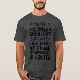 T-shirt Pilote de bus Appréciation Worldx27s Meilleur cond