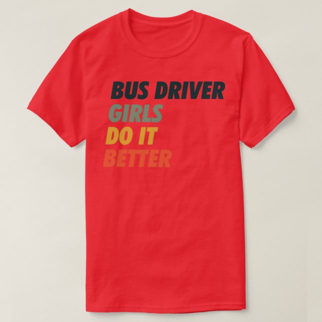 T-shirt Pilote de bus Filles Faites-le mieux Design simple (Design devant)
