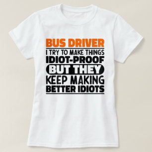 T-shirt Pilote De Bus J'Essaie De Rendre Les Choses Drôle