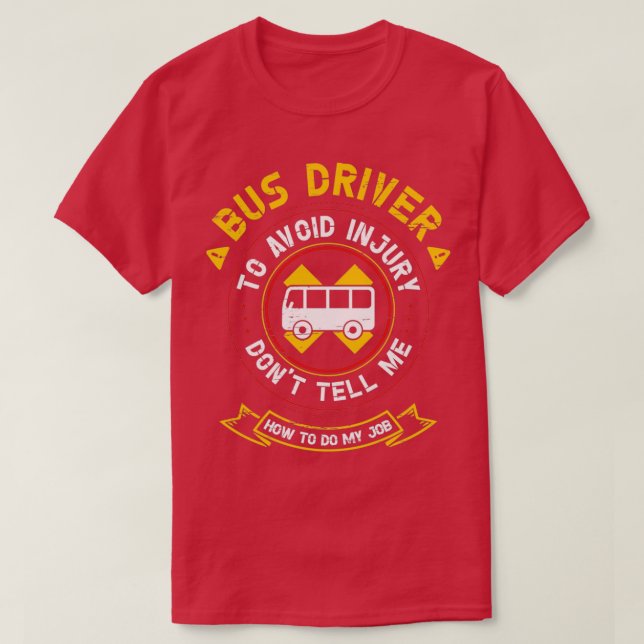 T-shirt Pilote De Bus Pour Éviter Les Blessures Donx27t Di (Design devant)