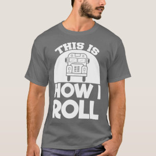 T-shirt Pilote de bus scolaire son est Comment rouler