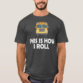 T-shirt Pilote de bus scolaire Voici comment je roule 2