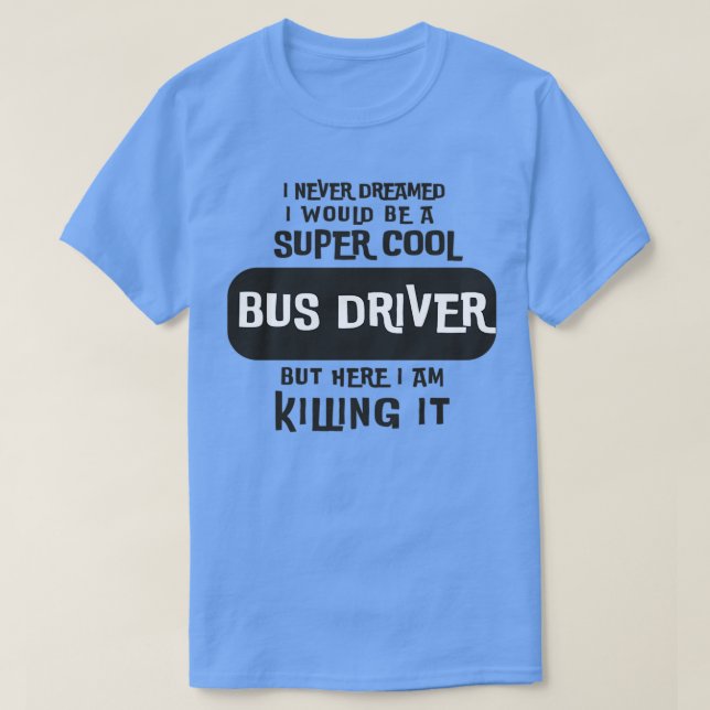 T-shirt Pilote de bus Super Cool 2 (Design devant)