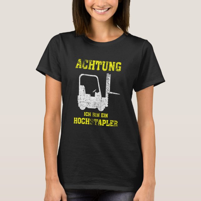 T-shirt Pilote de chariot élévateur Achtung Ich Bin Ein Ho (Devant)
