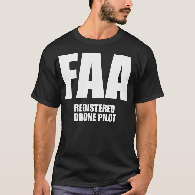 T-shirt Pilote de drone enregistré de la FAA Silly Funny U (Devant)