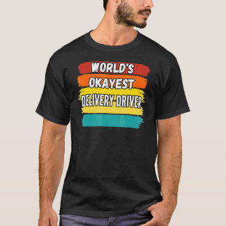 T-shirt Pilote de livraison Worlds Okayest