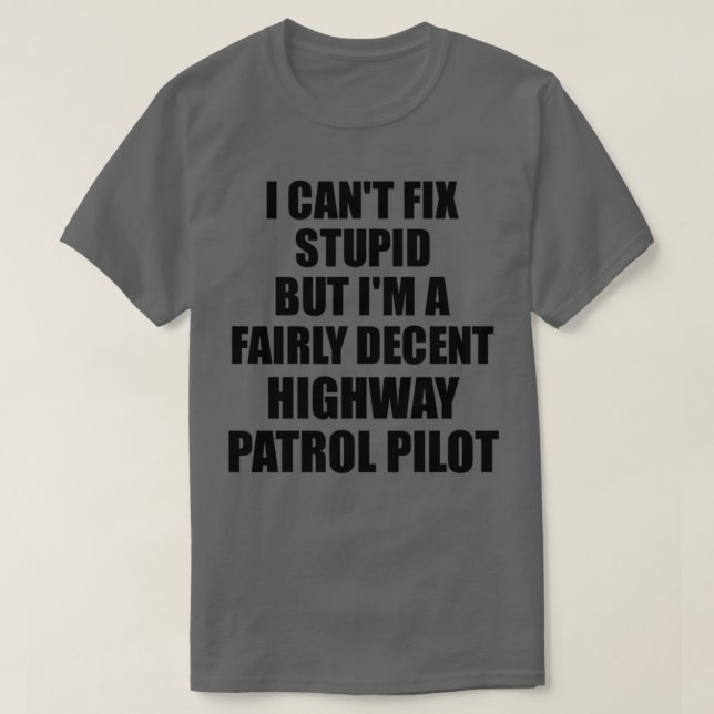 T-shirt Pilote De Patrouille De Route Je Ne Peux Pas Répar (Design devant)