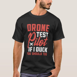 T-shirt Pilote de test de drone amateurs Ailes Si je vous