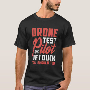 T-shirt Pilote de test de drone amateurs Ailes Si je vous