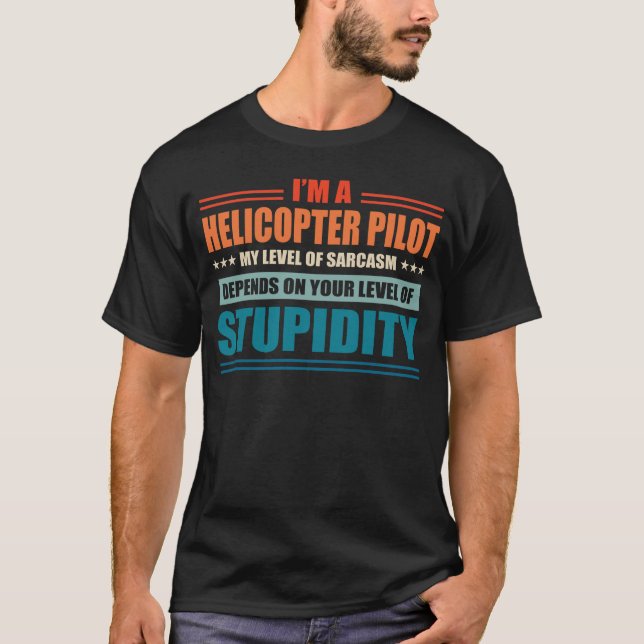T-shirt Pilote D'Hélicoptère Mon Niveau Dépend De Votre Ni (Devant)