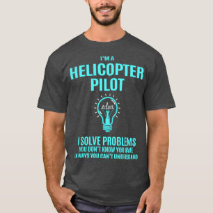 T-shirt Pilote d'hélicoptère Pilote d'hélicoptère I résoud