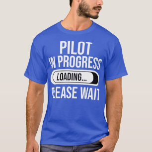 T-shirt Pilote En Cours De Chargement Veuillez Patienter D