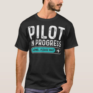 T-shirt Pilote en cours Veuillez patienter Drôle pilote d'
