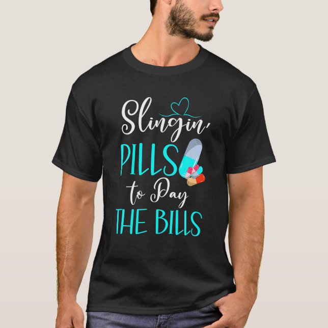 T-shirt Pilules de slingin' pour payer les factures drôle  (Devant)
