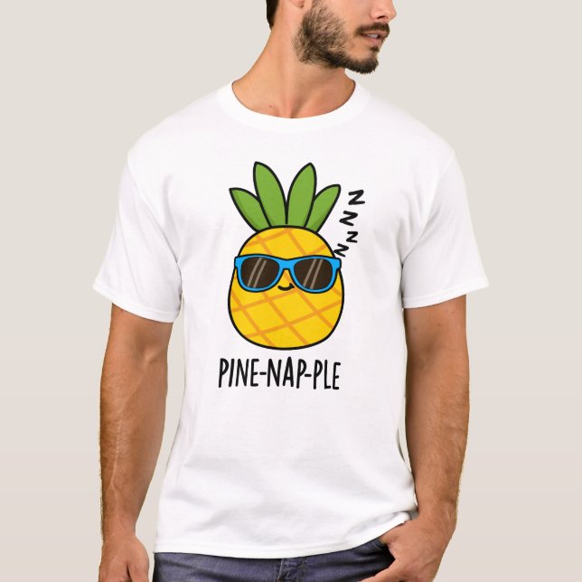 T-shirt Pin-nap-ple Funny Fruit Pun à ananas (Devant)