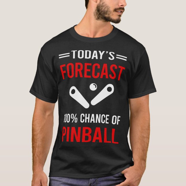 T-shirt Pinball de prévision d'aujourd'hui (Devant)
