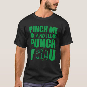 T-shirt Pince-Moi Et Je Te Punch Jour de la Saint Patrick 