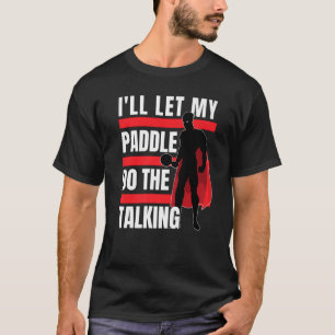 T-shirt Ping Pong Je vais laisser ma pagaie faire le Talki