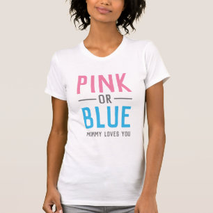 T-shirt Pink or Blue maman aime votre bébé Genre Reveillez