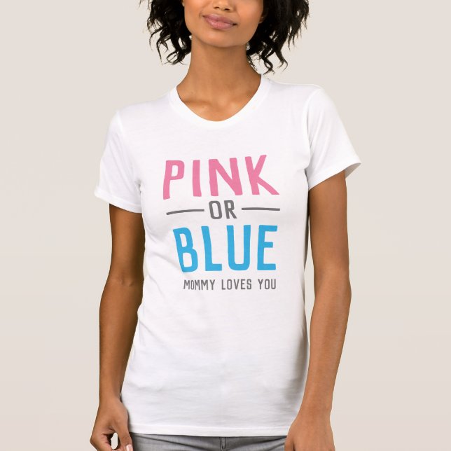 T-shirt Pink or Blue maman aime votre bébé Genre Reveillez (Devant)