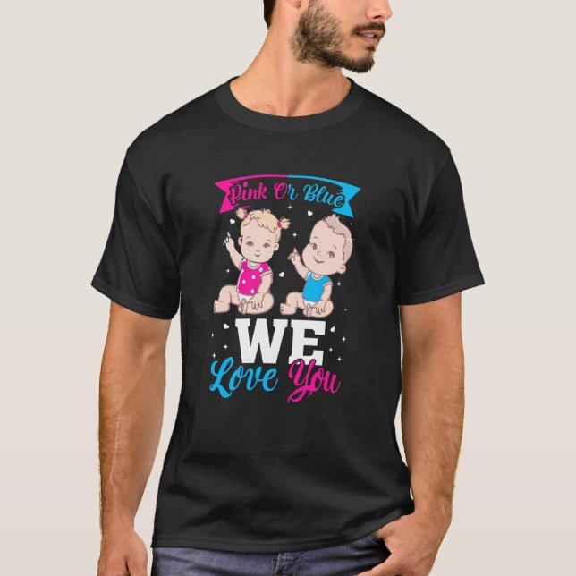 T-shirt Pink Or Blue We Love You Gender Reveal Announcemen (Devant)