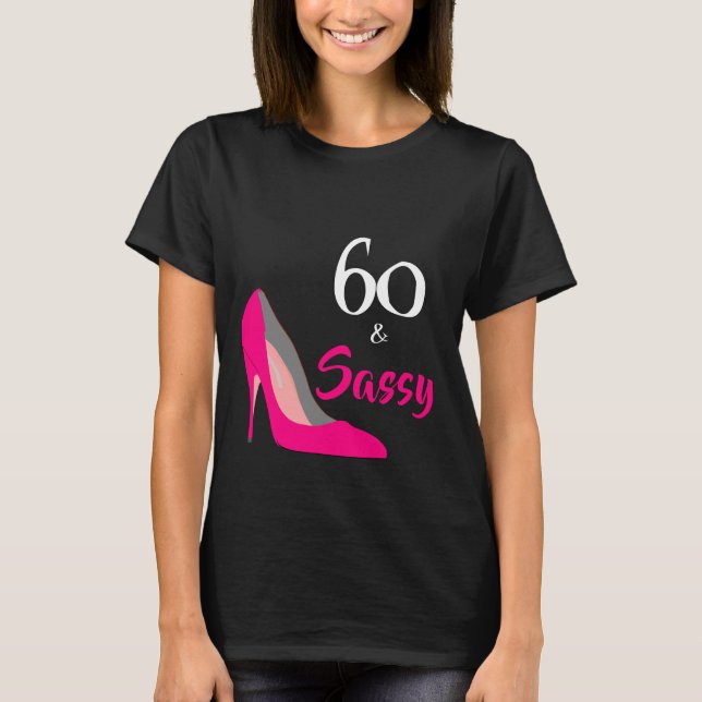 T-shirt Pink Stiletto 60 et Sassy 60e anniversaire (Devant)