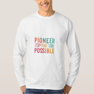 T-shirt Pionnier le possible.