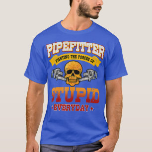 T-shirt Pipefitter Funny Plomber Plumber Fixation Stupide