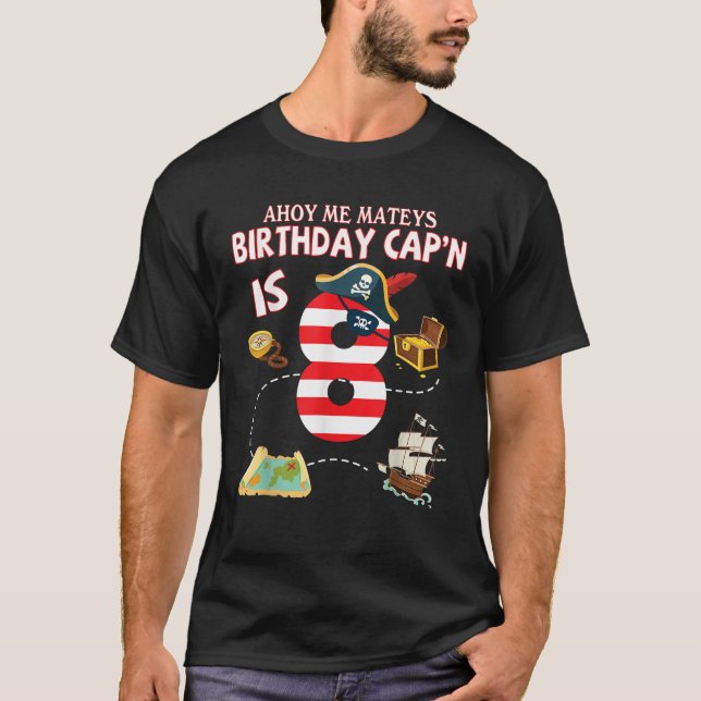 T-shirt Pirate Ahoy Me Mateys Birthday Captain Is 8 Years  (Devant)