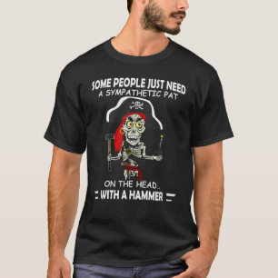 T-shirt Pirate Crâne Certaines Personnes Ont Juste Besoin 