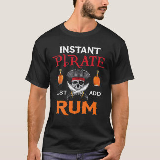T-shirt Pirate Instantané Ajouter Juste Rum Funny Pirates 