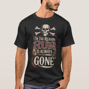 T-shirt Pirate JE Suis La Raison Pour Laquelle Le Rhum Es
