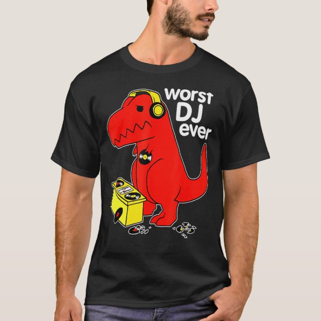 T-shirt Pire Dj Jamais Drôle T Rex Dinosaur Musique Sarcas (Devant)