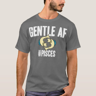 T-shirt Pisces Gentle AF