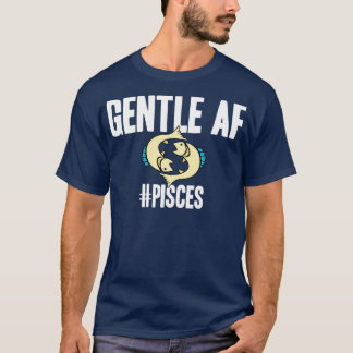 T-shirt Pisces Gentle AF