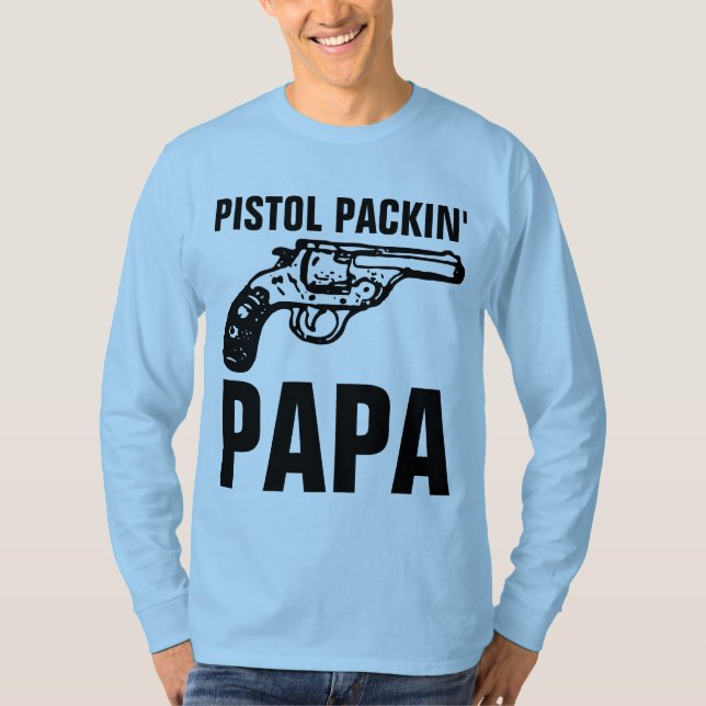T - Shirt "PISTOL PACKIN" PAPA" (Vorderseite)