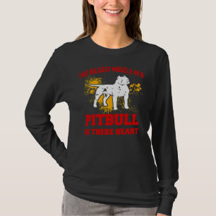 T-shirt Pitbull Le Plus Grand Muscle Dans Un Pitbull Est L