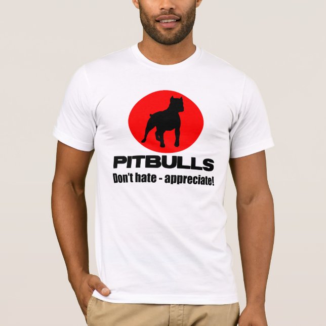 T-shirt Pitbulls - ne détestez pas, n'appréciez pas le (Devant)
