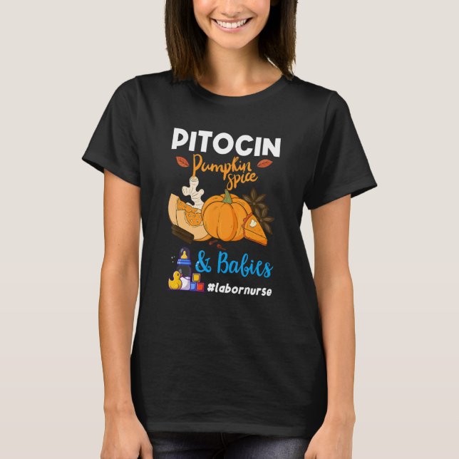 T-shirt Pitocin Pumpkin Spice & Babies OB RN Delivery Labo (Devant)