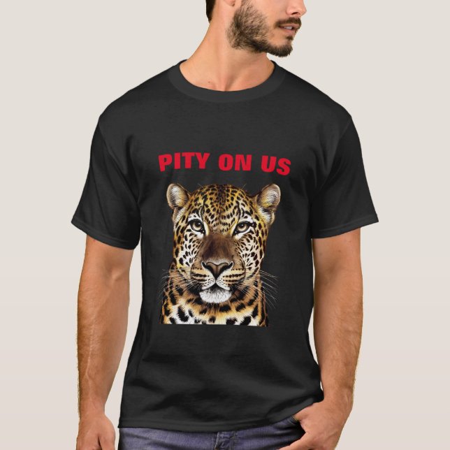 T-SHIRT PITY ON US (Devant)