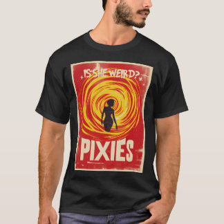 T-shirt Pixies - Elle Est Bizarre ?