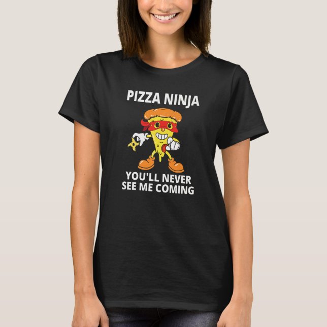T-shirt Pizza Boys Pizza Ninja Vous ne me verrez jamais ve (Devant)