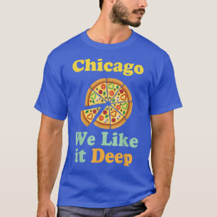 T-shirt Pizza Chicago On aime ça en profondeur 